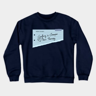 Note to self Crewneck Sweatshirt